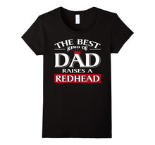 The Best Kind of Dad Raises a Redhead Shirt
