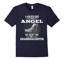 I Asked God for an Angel He Sent Me My Granddaughter T-Shirt