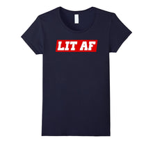 LIT AF Awesome Slogan T-Shirt