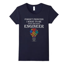 Forget Princess I Want to Be an Engineer T-Shirt