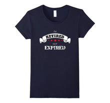Im Retired Not Expired Funny Retirement T-Shirt