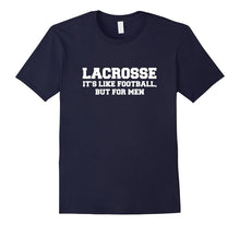 Lacrosse Like Football but for Men Funny LAX Tshirt