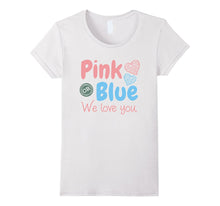 Pink OR Blue We Love You Gender Reveal Baby Shower T Shirt