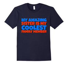 My Amazing Sister Is the Coolest Family Member Bro T Shirt
