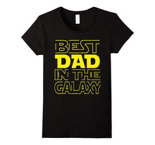 Best Dad in the Galaxy T-Shirt Fathers Day 2017