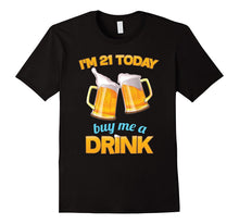 21st Birthday T-Shirt, | I'm 21 Today, Buy Me a Drink, Beer