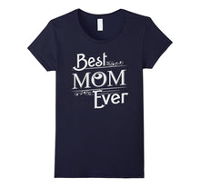 Best Mom Ever T-Shirt Sweet Gift Shirt