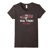 Talk Derby to Me Funny Demolition Racing T-Shirt Mechanic