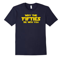 May the Fifties Be With You - 50th Birthday Gift Ideas For