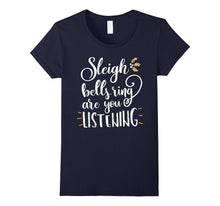 Sleigh Bells Ring Are You Listening Christmas Gift T-Shirt