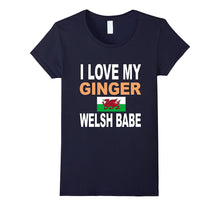 Ginger Shirt-I Love My Ginger Welsh Babe Redhead Shirt