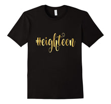 18th Birthday Shirt Gift Gold Hashtag Eighteen 18 Daughter