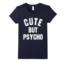 Cute but Psycho T-Shirt - Hipster Shirt