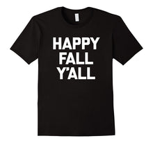 Happy Fall Y'all T-Shirt Funny Saying Sarcastic Novelty Tee