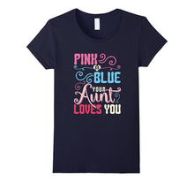 Pink or Blue Your Aunt Loves You Gender Reveal Party T Shirt