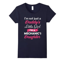 I'm Not Just a Daddy's Little Girl I'm a Mechanic's Daughter Cute Father's Day Gift T-Shirt