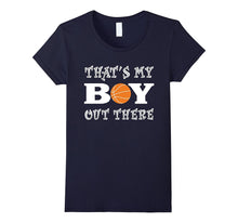 That's My Boy Out There Basketball T-Shirt for Moms and Dads