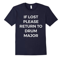 If Lost Please Return to Drum Major T-Shirt