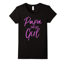 Papa Says Girl Shirt Cute Pink Gender Reveal Announcement