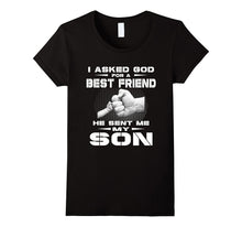 I Asked God for a Best Friend He Sent Me My Son T-Shirt