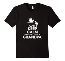 Mens I Can't Keep Calm I'm Going to Be a Grandpa T-Shirt Tee
