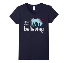 Don't Stop Believing - Funny Unicorn Gift T-Shirt