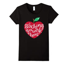 Teaching Is a Work of Heart Shirt