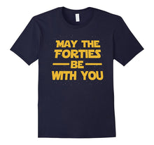 May the Forties Be With You - Funny 40th Birthday Gift