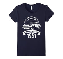 I Am Not Old I Am a Classic 1951 Funny Birthday Gift T-Shirt