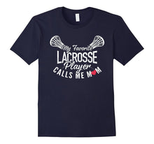 Favorite Lacrosse Player Calls Me Mom  Lacrosse Mom Shirt