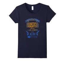 I Have Two Beautiful Daughters Gun Shovel Alibi T-Shirt Tee