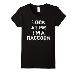 "Look at Me I'm a Raccoon" Funny Animal Halloween T-Shirt