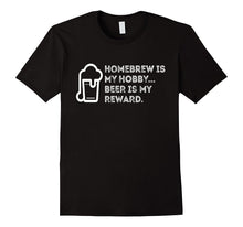Homebrew Is My Hobby Beer Is My Reward Funny T-Shirt Tee