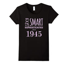 Sexy Smart Sophisticated Since 1945 72nd Birthday Gift Shir