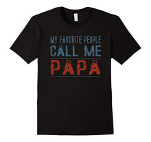 My Favorite People Call Me Papa Proud Dad Grandpa T-Shirt