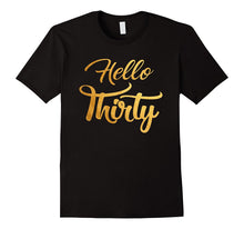 Hello Thirty Birthday Shirt 30th Birthday Gifts