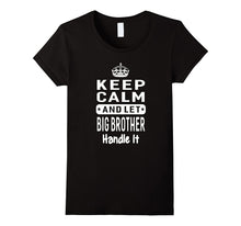 Keep Calm and Let Big Brother Handle It Gift T-Shirt