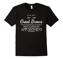 Makeup Artist T-Shirts - Great Brows Dont Happen by Accident