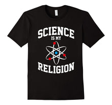 Science Is My Religion - Funny Teacher Student T-Shirt Top