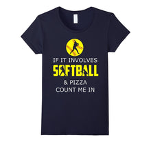 If It Involves Softball & Pizza Count Me in Funny Shirt