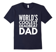 Mens World's Coolest Deadbeat Dad Funny Father's Tee