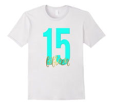 15th Birthday Shirt Gift Gold Teen Daughter Fifteen 15
