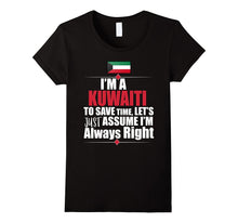 I'M a Kuwaiti I'M Right Funny Kuwait Gift T-Shirt