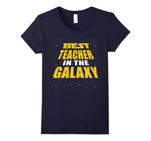 Best Teacher in the Galaxy - Gift Shirt for Teacher