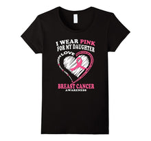 Breast Cancer Awareness Shirt - I Wear Pink for My Daughter