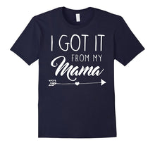 I Got It From My Mama Cute Child Son Daughter T-Shirt