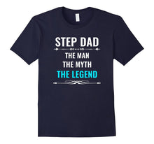 Step Dad the Man the Myth the Legend T Shirt