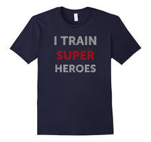 I Train Superheroes T-Shirt Funny for Coach Trainer