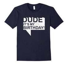 Dude Its My Birthday T-Shirt