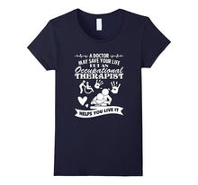Helps You Live It Occupational Therapy T-Shirt